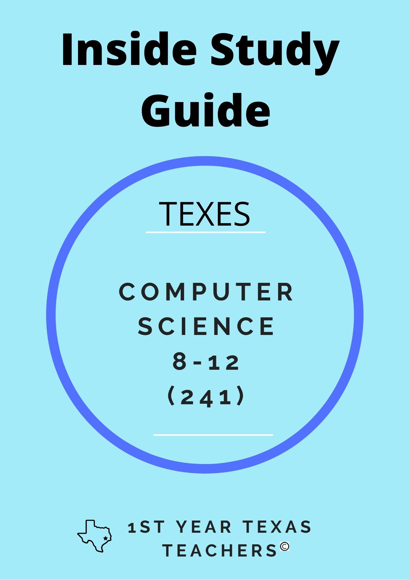 TEXES Computer Science 8-12(241) Insider Study Guide – 1st Year